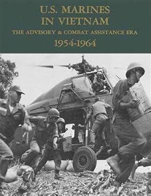 Seller image for U.s. Marines in Vietnam : The Advisory & Combat Assistance Era - 1954-1964 for sale by GreatBookPrices