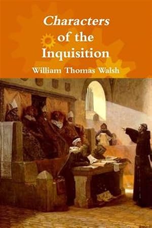 Imagen del vendedor de Characters of the Inquisition a la venta por GreatBookPrices