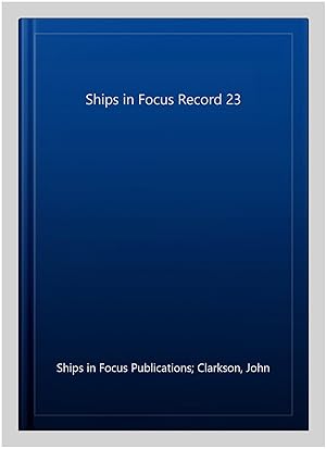 Immagine del venditore per Ships in Focus Record 23 venduto da GreatBookPrices