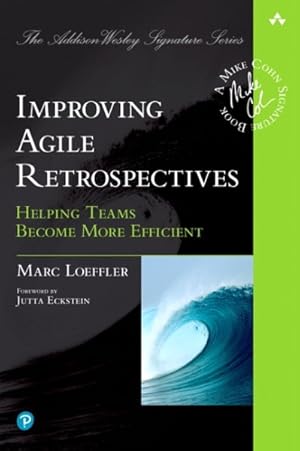 Seller image for Improving Agile Retrospectives : Helping Teams Become More Efficient for sale by GreatBookPrices