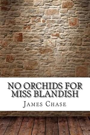 Immagine del venditore per No Orchids for Miss Blandish venduto da GreatBookPrices