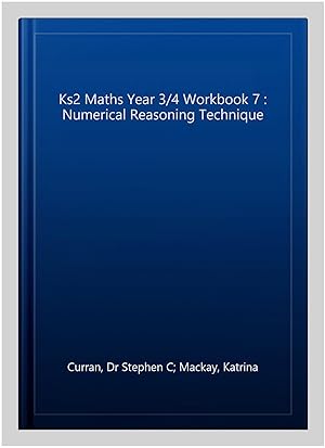 Imagen del vendedor de Ks2 Maths Year 3/4 Workbook 7 : Numerical Reasoning Technique a la venta por GreatBookPrices