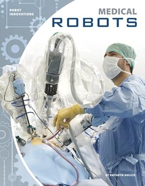 Image du vendeur pour Medical Robots mis en vente par GreatBookPrices