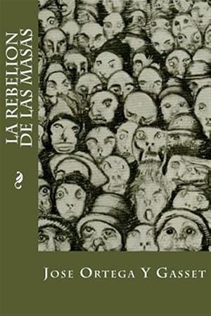 Seller image for La rebelin de las masas/ The Rebelion of the mass -Language: spanish for sale by GreatBookPrices