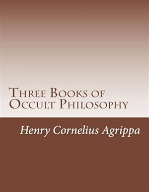 Bild des Verkufers fr Three Books of Occult Philosophy zum Verkauf von GreatBookPrices