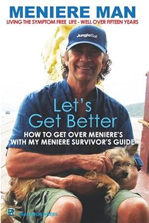 Immagine del venditore per Meniere Man. Let's Get Better.: A Memoir Of Meniere's Disease venduto da GreatBookPrices