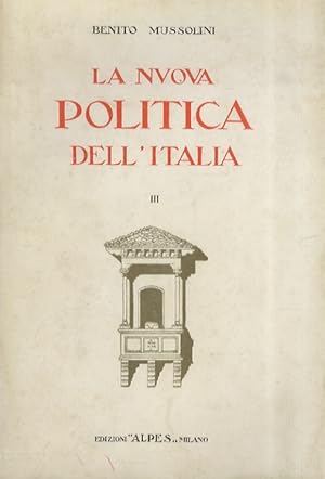 Nuova politica dell'Italia. Vol. II. Discorsi e dichiarazioni, a cura di Amedeo Giannini. [- Vol....