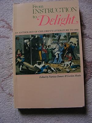 Image du vendeur pour From Instruction to Delight an Anthology of Childresn Literature to 1850 mis en vente par moorland books