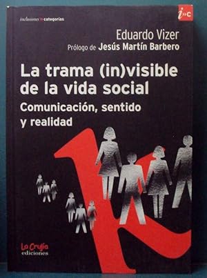 Seller image for LA TRAMA INVISIBLE DE LA VIDA SOCIAL . Comunicacin, sentido y realidad for sale by DEL SUBURBIO  LIBROS- VENTA PARTICULAR