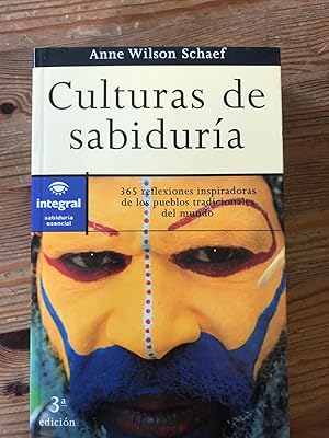 CULTURAS DE SABIDURIA :365 reflexiones inspiradoras de los pueblos tradicionales del mundo