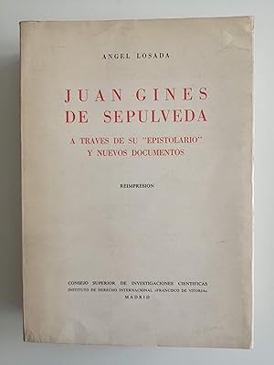 Juan Gines de Sepulveda a través de su "Epistolario" y nuevos documentos : reimpresión