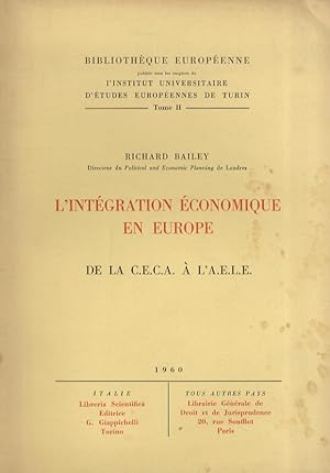 L'intégration économique en Europe de la C.E.C.A. à l'A.E.L.E.