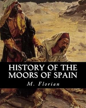 Seller image for History of the Moors of Spain for sale by GreatBookPrices