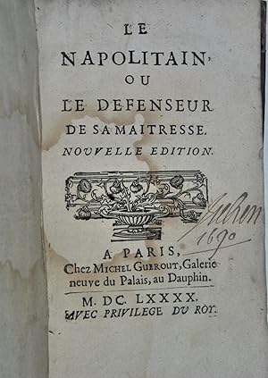 Le Napolitain, ou Le défenseur de sa maîtresse. Nouvelle édition.