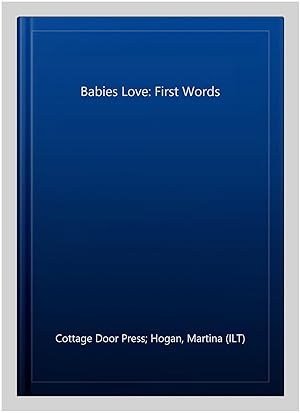 Seller image for Babies Love: First Words for sale by GreatBookPrices