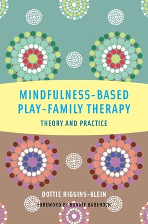 Image du vendeur pour Mindfulness-Based Play-Family Therapy : Theory and Practice mis en vente par GreatBookPrices