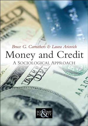Image du vendeur pour Money and Credit : A Sociological Approach mis en vente par GreatBookPrices