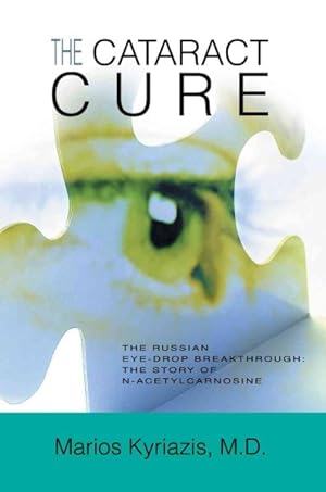 Seller image for Cataract Cure : The Russian Eye-drop Breakthrough: the Story of N-acetylcarnosine for sale by GreatBookPrices