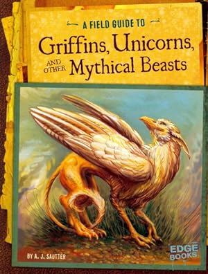 Seller image for Field Guide to Griffins, Unicorns, and Other Mythical Beasts for sale by GreatBookPrices