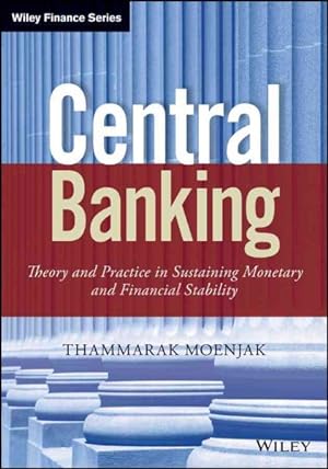 Image du vendeur pour Central Banking : Theory and Practice in Sustaining Monetary and Financial Stability mis en vente par GreatBookPrices