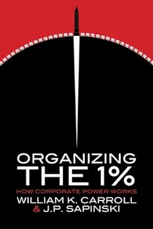 Seller image for Organizing the 1% : How Corporate Power Works for sale by GreatBookPrices