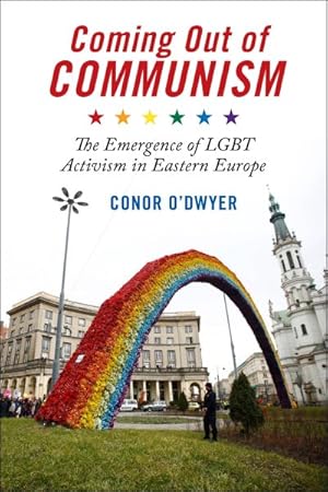 Image du vendeur pour Coming Out of Communism : The Emergence of Lgbt Activism in Eastern Europe mis en vente par GreatBookPrices