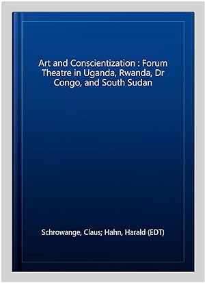 Imagen del vendedor de Art and Conscientization : Forum Theatre in Uganda, Rwanda, Dr Congo, and South Sudan a la venta por GreatBookPrices