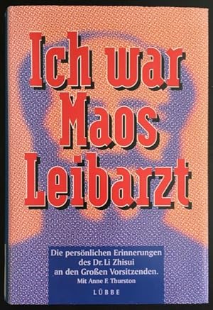 Seller image for Ich war Maos Leibarzt: Die persnlichen Erinnerungen des Dr. Li Zhisui an den Grossen Vorsitzenden. for sale by Antiquariat Im Seefeld / Ernst Jetzer