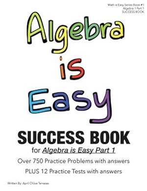 Seller image for Algebra is Easy Part 1 SUCCESS BOOK for sale by GreatBookPrices
