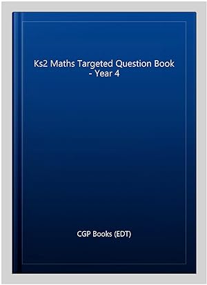 Seller image for Ks2 Maths Targeted Question Book - Year 4 for sale by GreatBookPrices