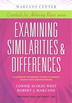 Imagen del vendedor de Examining Similarities & Differences : Classroom Techniques to Help Students Deepen Their Understanding a la venta por GreatBookPrices