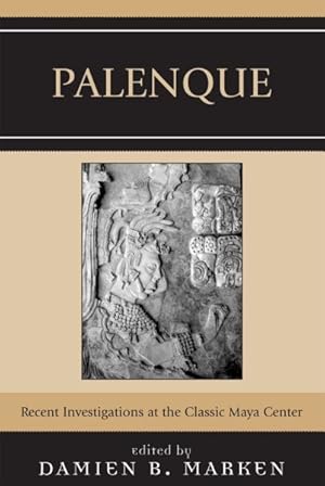 Imagen del vendedor de Palenque : Recent Investigations at the Classic Maya Center a la venta por GreatBookPrices