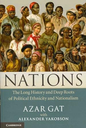 Imagen del vendedor de Nations : The Long History and Deep Roots of Political Ethnicity and Nationalism a la venta por GreatBookPrices