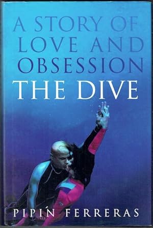 Seller image for The Dive: A Story Of Love And Obsession for sale by Hall of Books