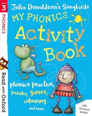 Image du vendeur pour Read With Oxford: Stage 3: Julia Donaldson's Songbirds: My Phonics Activity Book mis en vente par GreatBookPrices