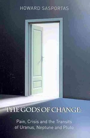 Imagen del vendedor de Gods of Change : Pain, Crisis and the Transits of Uranus, Neptune and Pluto a la venta por GreatBookPrices