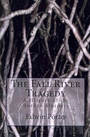 Bild des Verkufers fr Fall River Tragedy : A History of the Borden Murders zum Verkauf von GreatBookPrices