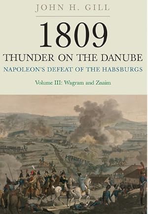Immagine del venditore per 1809 Thunder on the Danube : Napoleon?s Defeat of the Habsburgs: Wagram and Znaim venduto da GreatBookPrices