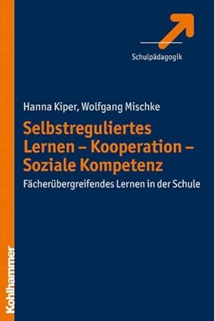 Immagine del venditore per Selbstreguliertes Lernen - Kooperation - Soziale Kompetenz : Facheruebergreifendes Lernen in Der Schule -Language: German venduto da GreatBookPrices