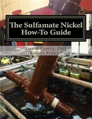 Seller image for The Sulfamate Nickel How-To Guide: The Functional Nickel Plating Handbook for sale by GreatBookPrices