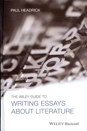 Immagine del venditore per Wiley Guide to Writing Essays about Literature venduto da GreatBookPrices