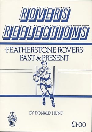 Rovers Reflections: Featherstone Rovers Past & Present