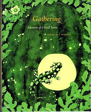Imagen del vendedor de Gathering: Memoir of a Seed Saver [SIGNED & Insc By Author] a la venta por Dorley House Books, Inc.