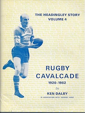 The Headingley Story Volume 4: Rugby Cavalcade 1920-1982