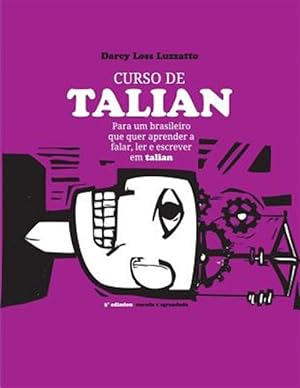 Seller image for Curso de Talian: Para Um Brasileiro Que Quer Aprender a Falar, Ler E Escrever Em Talian -Language: portuguese for sale by GreatBookPrices