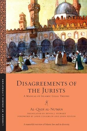Seller image for Disagreements of the Jurists : A Manual of Islamic Legal Theory for sale by GreatBookPrices