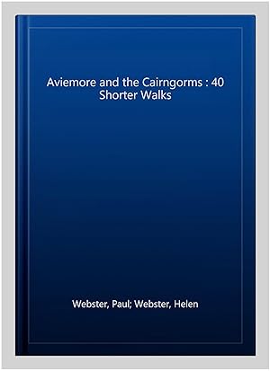 Seller image for Aviemore and the Cairngorms : 40 Shorter Walks for sale by GreatBookPrices