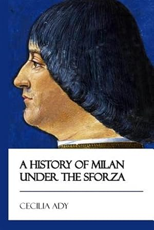 Immagine del venditore per History of Milan Under the Sforza venduto da GreatBookPrices