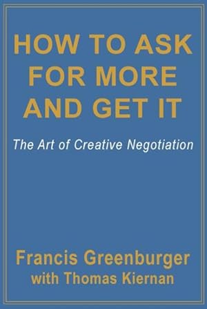 Seller image for How to Ask for More and Get It : The Art of Creative Negotiation for sale by GreatBookPrices