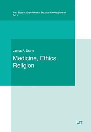 Imagen del vendedor de Medicine, Ethics, Religion : A Christian Bioethics and a Philosophy of Life a la venta por GreatBookPrices